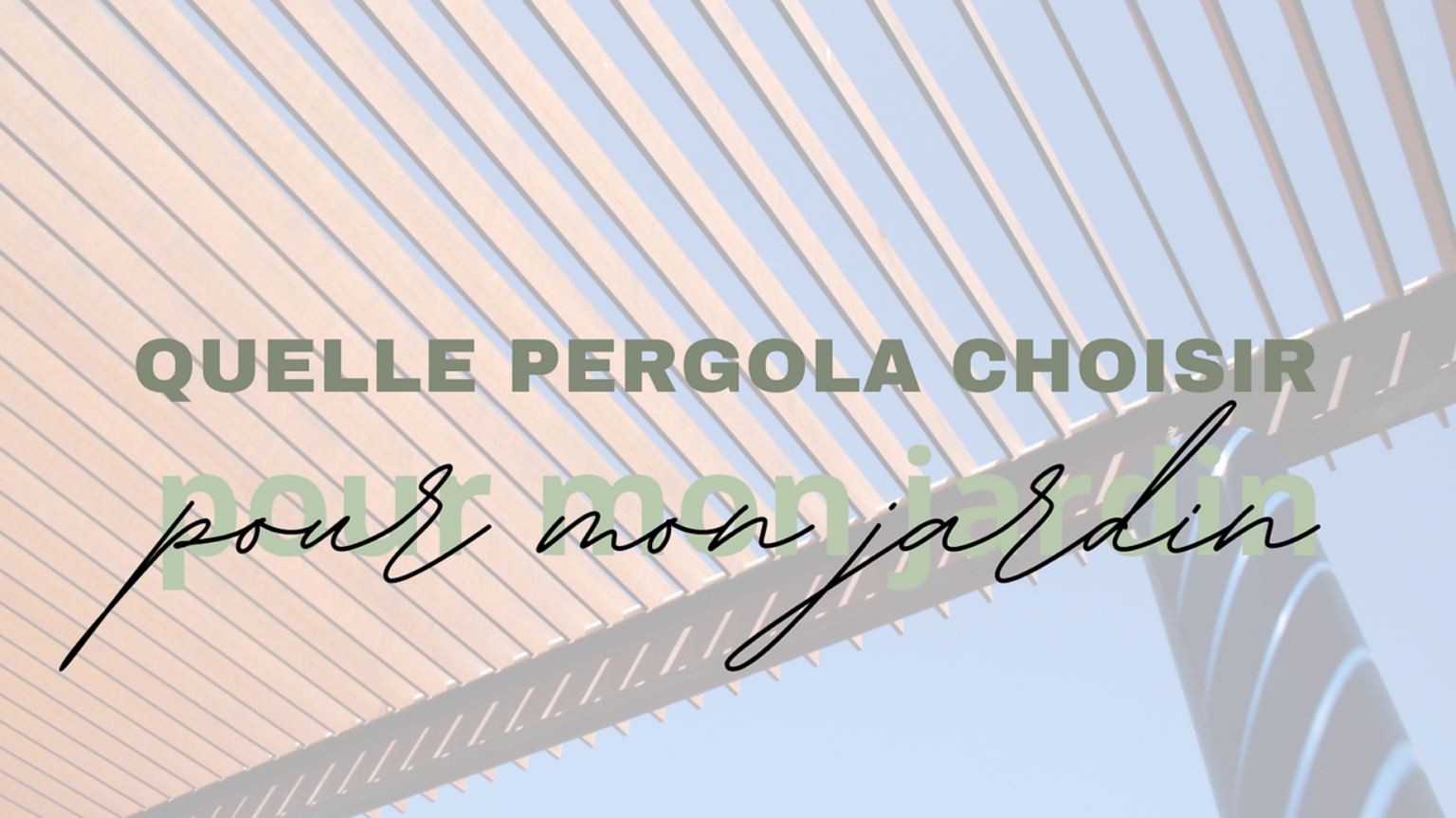 Quelle pergola choisir pour mon jardin ?